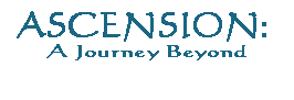 Ascension: A Journey Beyond